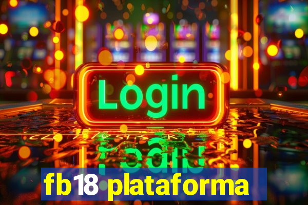 fb18 plataforma